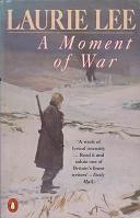 A Moment of War by Laurie Lee